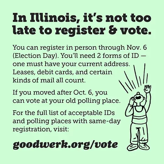 Infographic title: In Illinois, it's not too late to register and vote.